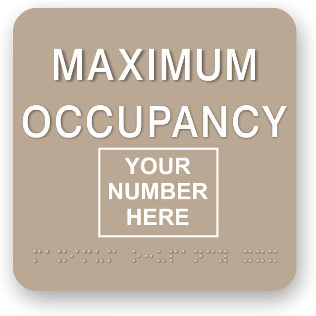 JUSTBRAILLESIGNS CUSTOMIZABLE MAXIMUM OCCUPANCY braille sign, 6” x 6”, Max Occupancy Identification Sign for business, buildings, elevators, etc., Many Colors Choices, Made in USA (Beige)