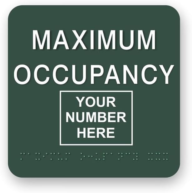 JUSTBRAILLESIGNS CUSTOMIZABLE MAXIMUM OCCUPANCY braille sign, 6” x 6”, Max Occupancy Identification Sign for business, buildings, elevators, etc., Many Colors Choices, Made in USA (Hunter Green)