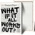 Drimiler Retro Black And White Newspaper Poster What If It All Works Out Canvas by Drimiler